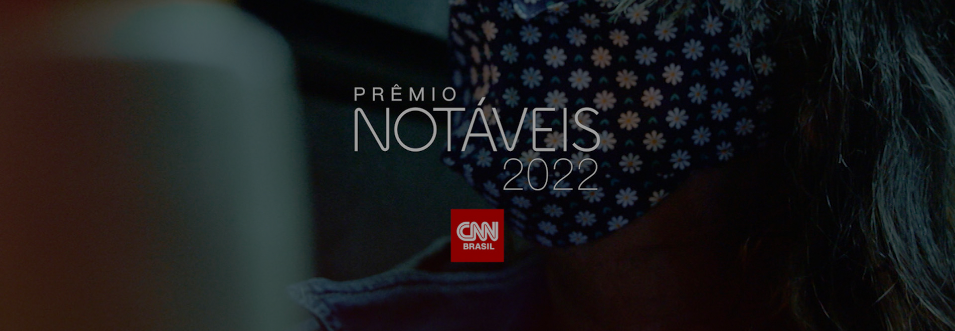 A fim de reconhecer e divulgar iniciativas que contribuem para um mundo melhor e mais justo, a CNN Brasil realiza o Prêmio Notáveis, que elege personagens e histórias inspiradoras pelo País.